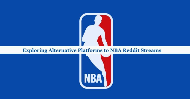 Exploring Alternative Platforms to NBA Reddit Streams
