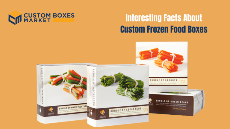 Interesting Facts About Custom Frozen Food Boxes