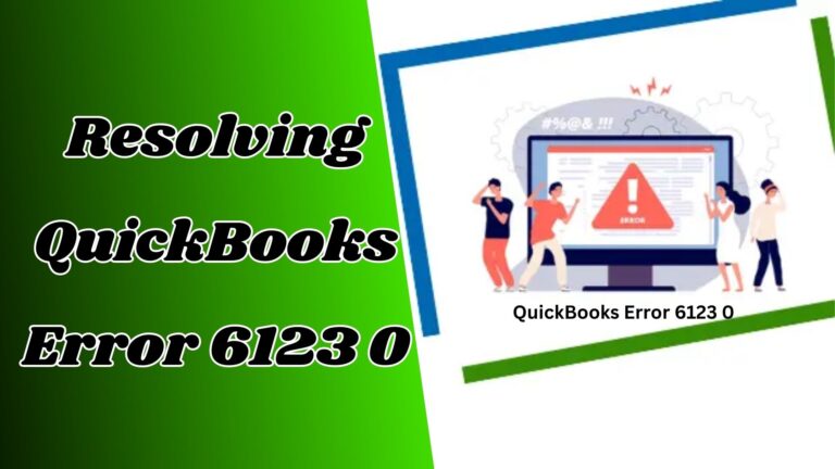 Resolving QuickBooks Error 6123 0: A Comprehensive Guide
