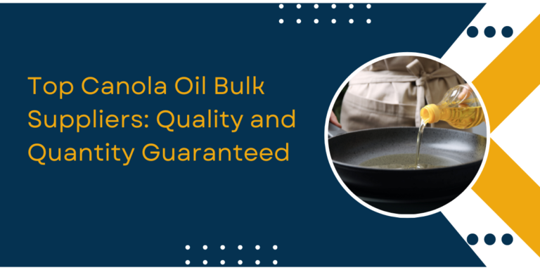 Top Canola Oil Bulk Suppliers: Quality and Quantity Guaranteed