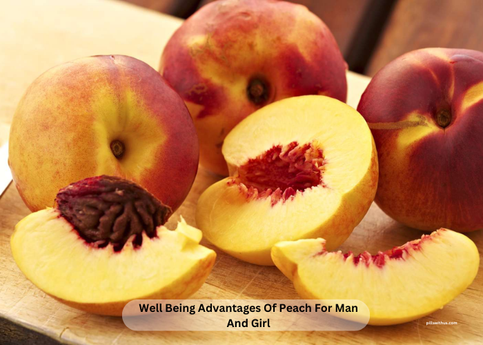 Well Being Advantages Of Peach For Man And Girl