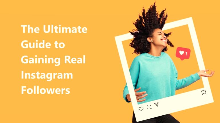 The Ultimate Guide to Gaining Real Instagram Followers