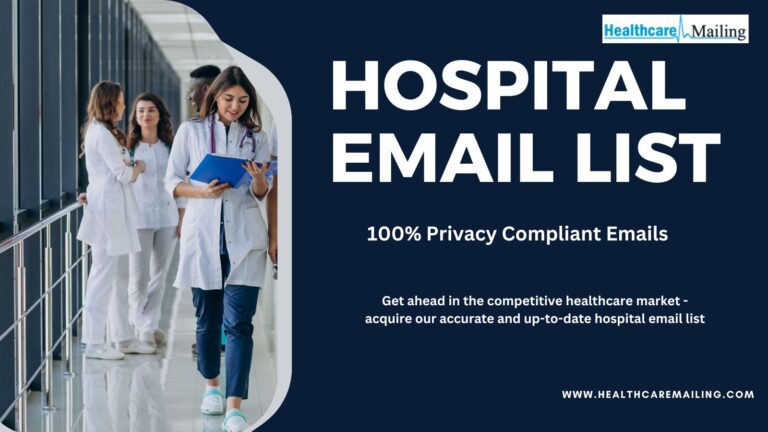B2B Networking Unleashed: Forge Hospital Email List Connections that Fuel Success!