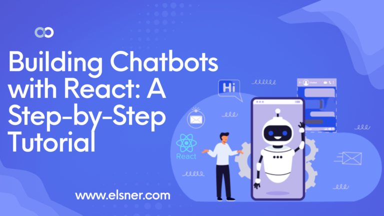Building Chatbots with React: A Step-by-Step Tutorial