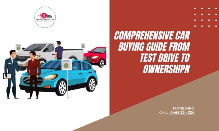 Comprehensive Car Buying Guide From Test Drive to Ownership