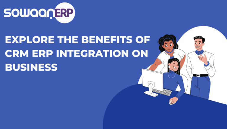 Explore the benefits of CRM ERP integration on business