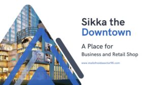 Sikka the Downtown A Place for Business and Retail Shop